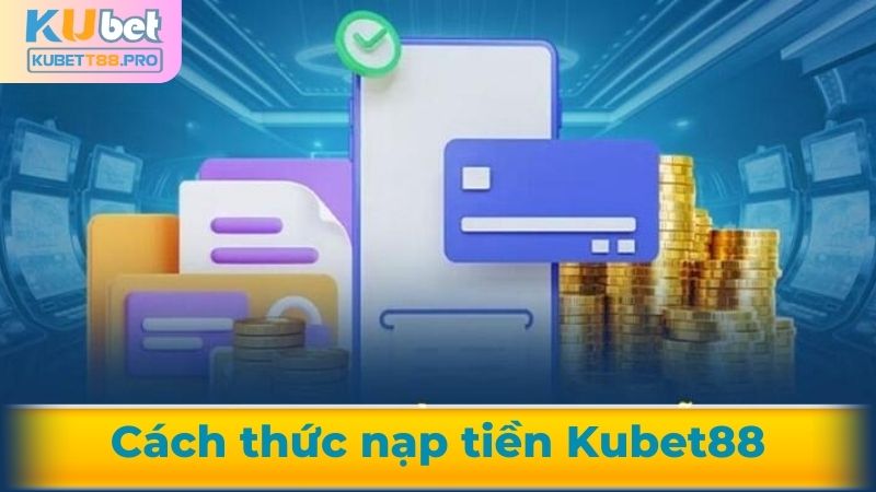 Đa dạng các phương thức nạp tiền