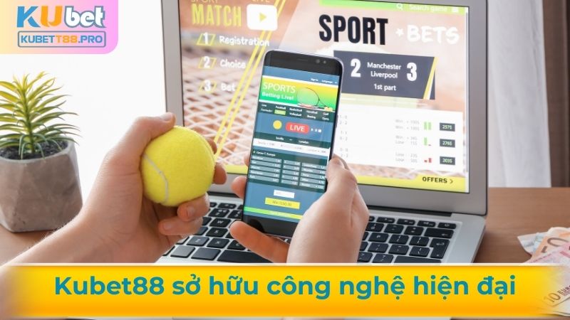 Kubet88 mang đến công nghệ hiện đại cho người chơi