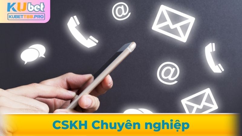 Chế độ CSKH chuyên nghiệp tại Kubet88