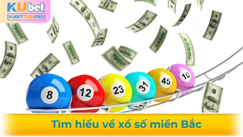 Tìm hiểu về xổ số miền Bắc